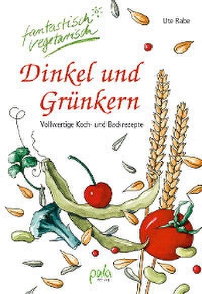 Dinkel und Grünkern