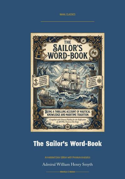 The Sailor’s Word-Book - An Alphabetical Digest of Nautical Terms
