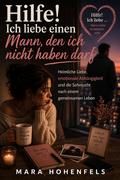 Hilfe! Ich liebe einen Mann, den ich nicht haben darf