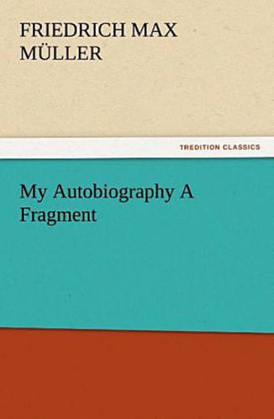 My Autobiography A Fragment