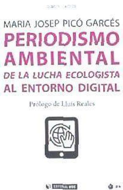 Periodismo ambiental : de la lucha ecologista al entorno digital
