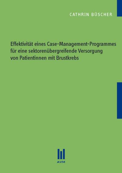 Effektivität eines Case-Management-Programmes für eine sektorenübergreifende Versorgung von Patientinnen mit Brustkrebs