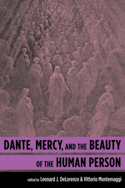 Dante, Mercy, and the Beauty of the Human Person