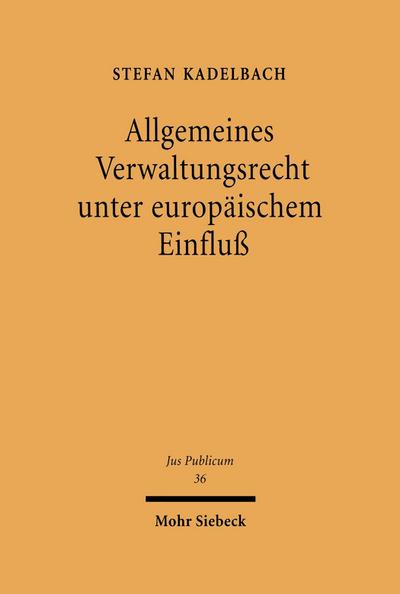 Allgemeines Verwaltungsrecht unter europäischem Einfluß