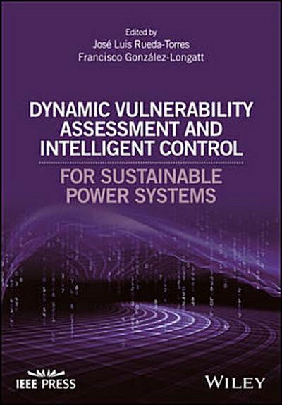 Dynamic Vulnerability Assessment and Intelligent Control