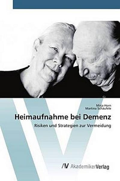 Heimaufnahme bei Demenz