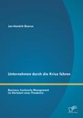 Unternehmen durch die Krise führen: Business Continuity Management im Härtetest einer Pandemie