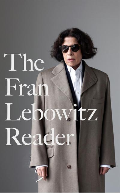 Lebowitz, F: Fran Lebowitz Reader