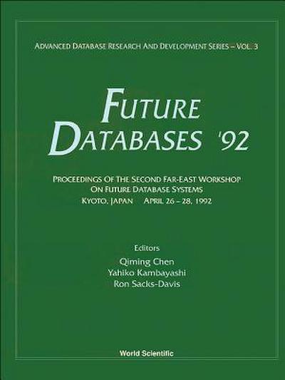 Future Databases ’92 - Proceedings of the 2nd Far-East Workshop on Future Database Systems