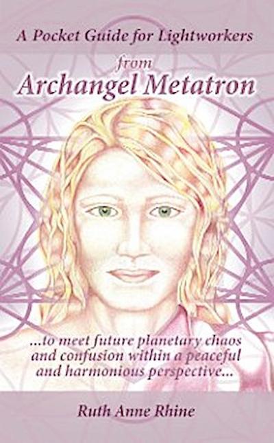 A Pocket Guide for Lightworkers from Archangel Metatron