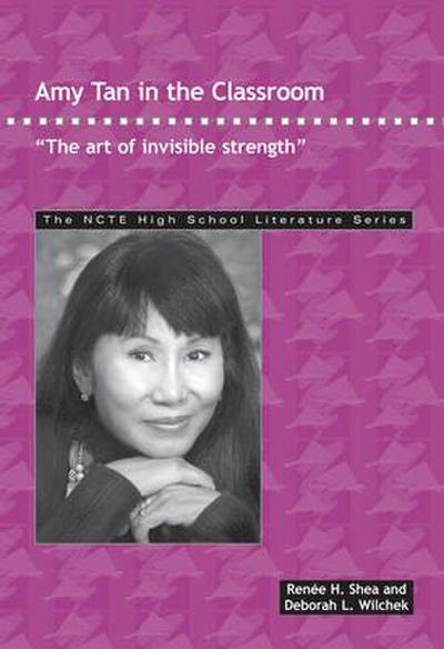 Amy Tan in the Classroom: The Art of Invisible Strength