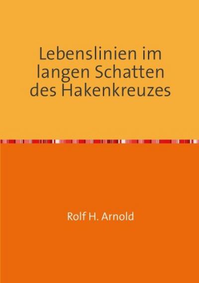 Lebenslinien im langen Schatten des Hakenkreuzes
