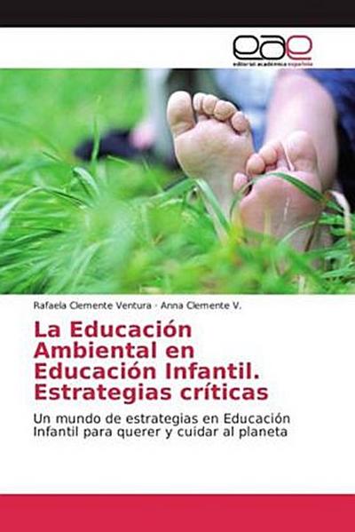 La Educación Ambiental en Educación Infantil. Estrategias críticas