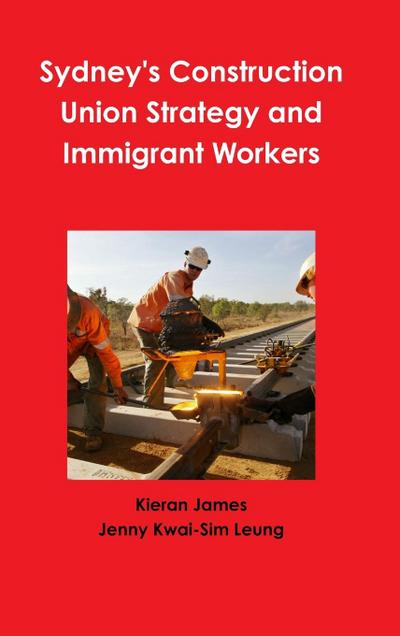 Sydney’s Construction Union Strategy and Immigrant Workers