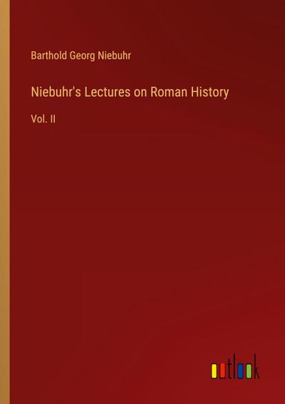 Niebuhr’s Lectures on Roman History