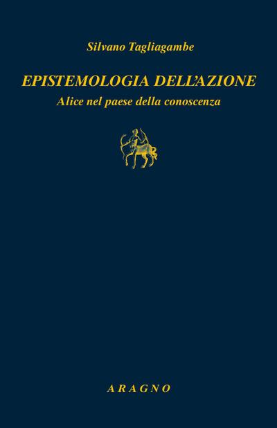 Epistemologia dell’azione. Alice nel paese della conoscenza