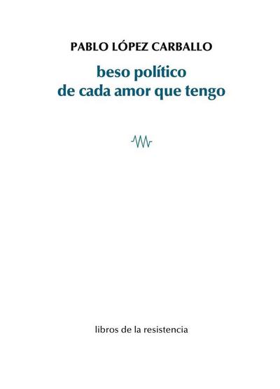 beso político de cada amor que tengo