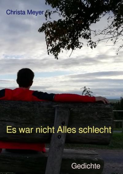 Es war nicht Alles schlecht