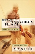 Romancing Your Child’s Heart - Manual (Revised)