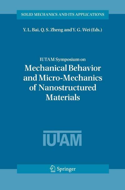 IUTAM Symposium on Mechanical Behavior and Micro-Mechanics of Nanostructured Materials