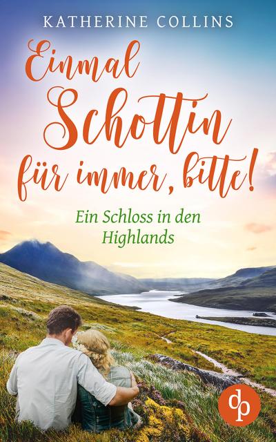 Collins, K: Einmal Schottin für immer, bitte!