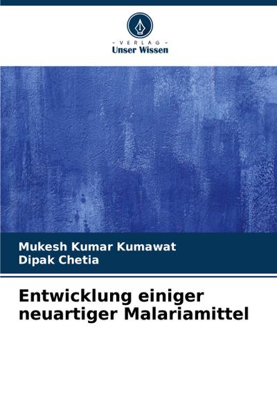 Entwicklung einiger neuartiger Malariamittel