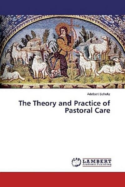The Theory and Practice of Pastoral Care