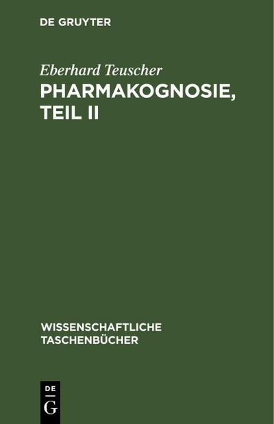 Pharmakognosie, Teil II