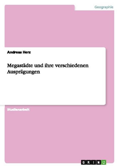 Megastädte und ihre verschiedenen Ausprägungen
