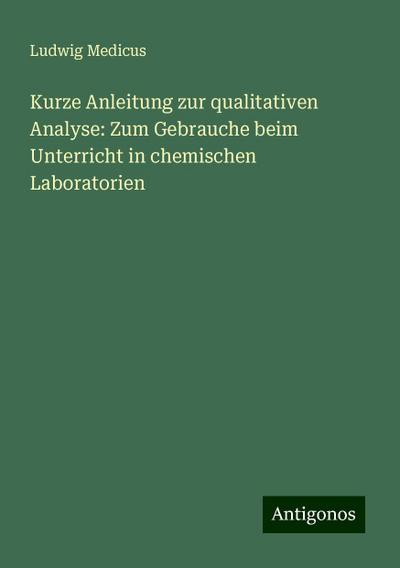 Medicus, L: Kurze Anleitung zur qualitativen Analyse: Zum Ge