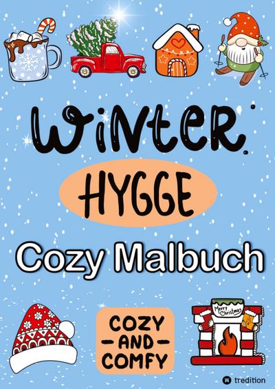 Malbuch für Winter - Hygge Cozy Comfy and Cute - Cozy Weihnachten Malbuch