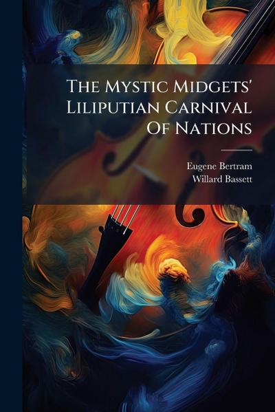 The Mystic Midgets’ Liliputian Carnival Of Nations