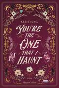 You’re the One That I Haunt