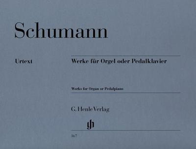 Robert Schumann - Werke für Orgel oder Pedalklavier