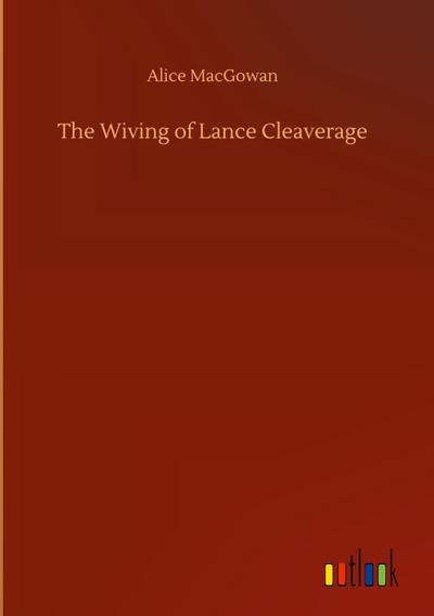 The Wiving of Lance Cleaverage