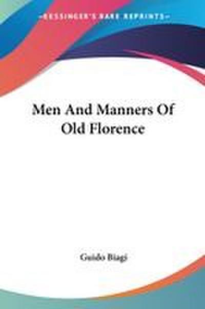 Men And Manners Of Old Florence