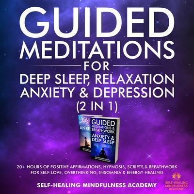 Guided Meditations For Deep Sleep, Relaxation, Anxiety & Depression (2 in 1)