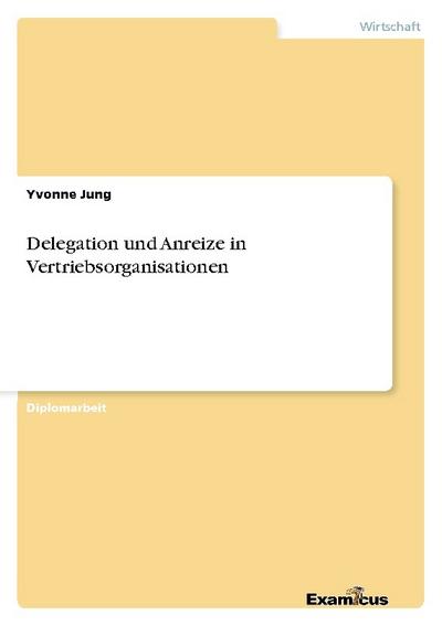 Delegation und Anreize in Vertriebsorganisationen