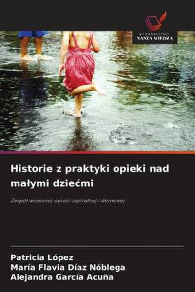 Historie z praktyki opieki nad ma¿ymi dzie¿mi