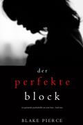 Der Perfekte Block (Ein spannender Psychothriller mit Jessie Hunt – Band Zwei)