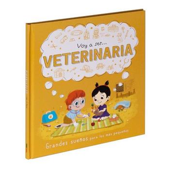 Voy a ser-- veterinaria