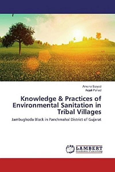 Knowledge & Practices of Environmental Sanitation in Tribal Villages