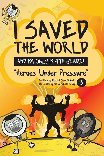 I Saved the World and I’m Only in 4th Grade!