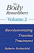 The Body Remembers Volume 2: Revolutionizing Trauma Treatment