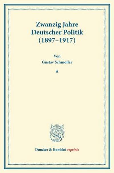 Zwanzig Jahre Deutscher Politik (1897-1917)
