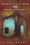 Reflections on Mind and the Image of Reality