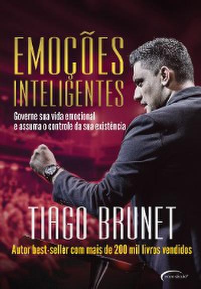 Emoções inteligentes: governe sua vida emocional e assuma o controle da sua existência