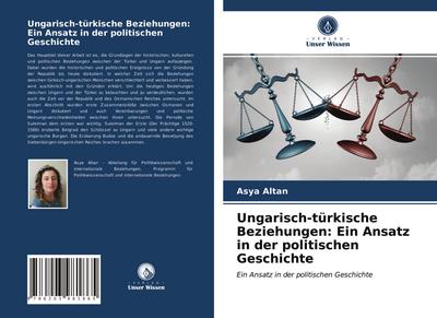 Ungarisch-türkische Beziehungen: Ein Ansatz in der politischen Geschichte
