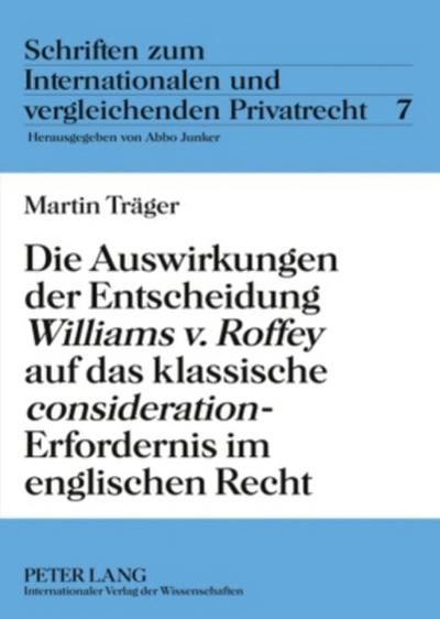 Die Auswirkungen der Entscheidung ’Williams v. Roffey’ auf das klassische ’consideration’-Erfordernis im englischen Recht