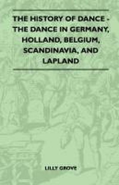 The History Of Dance - The Dance In Germany, Holland, Belgium, Scandinavia, And Lapland